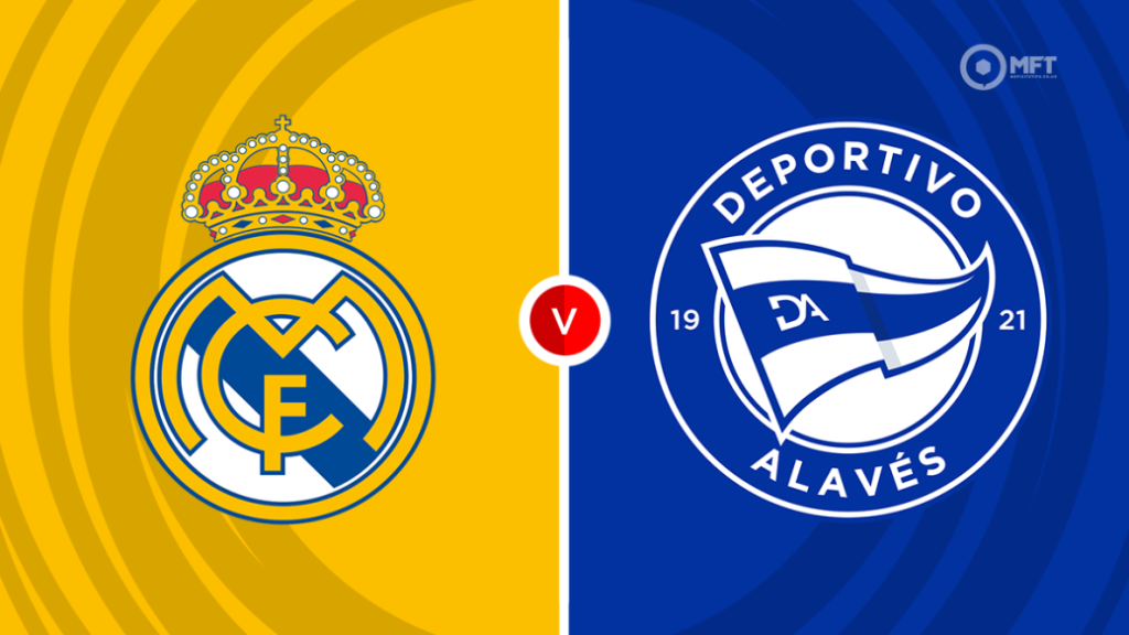 nhận định Real Madrid vs Alaves