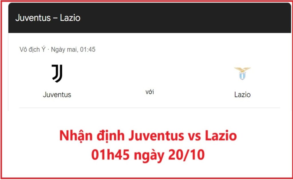 Nhận định Juventus vs Lazio 01h45 ngày 20.10