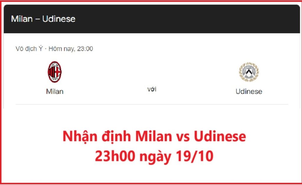 Nhận định Milan vs Udinese 23h00 ngày 19.10