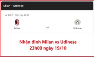 Nhận định Milan vs Udinese 23h00 ngày 19.10