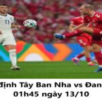 Nhận định Tây Ban Nha vs Đan Mạch lúc 01h45 ngày 1310