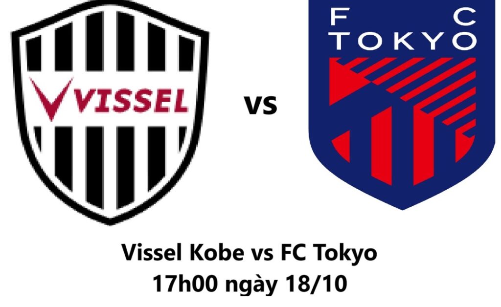 Nhận định trận bóng Vissel Kobe vs FC Tokyo