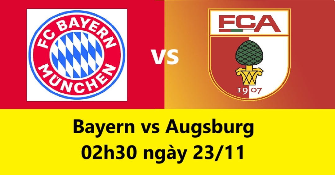 Bayern vs Augsburg 02h30 ngày 23.11