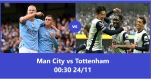 Man City vs Tottenham 00h30 24.11