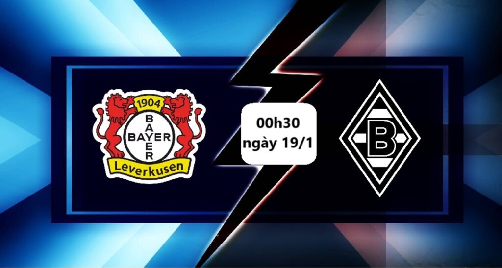 Nhận định Leverkusen vs M'Gladbach 00h30 ngày 19.1