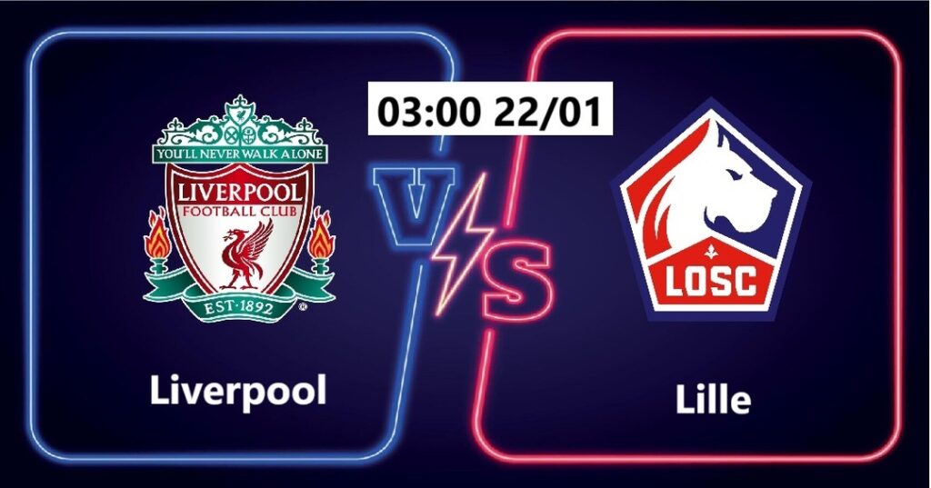 Nhận dinh bóng đá Liverpool Lille