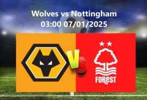 Wolves vs Nottingham 03h00 07.1