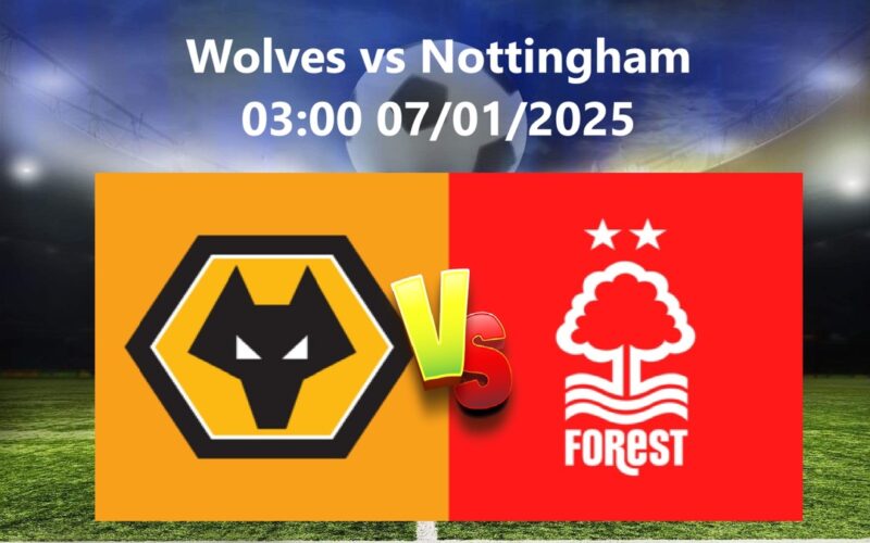 Wolves vs Nottingham 03h00 07.1