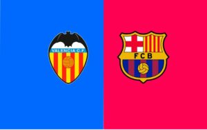 Nhận định Valencia vs Barca