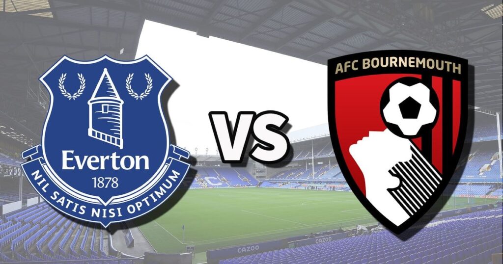 Nhan dinh bong da Everton vs Bournemouth