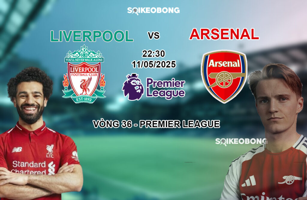Nhan dinh Liverpool vs Arsenal