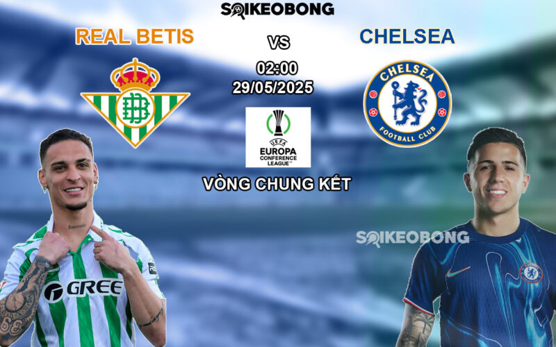 Nhận định Real Betis vs Chelsea