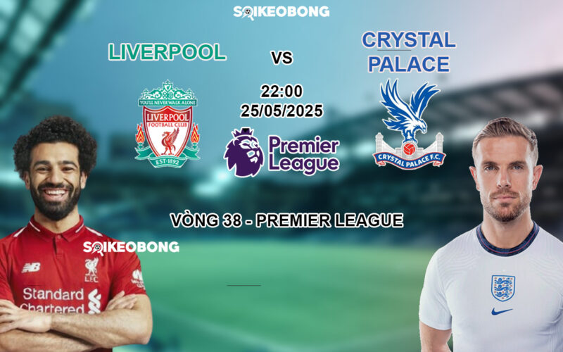 Nhan dinh bong da Liverpool vs Crystal Palace