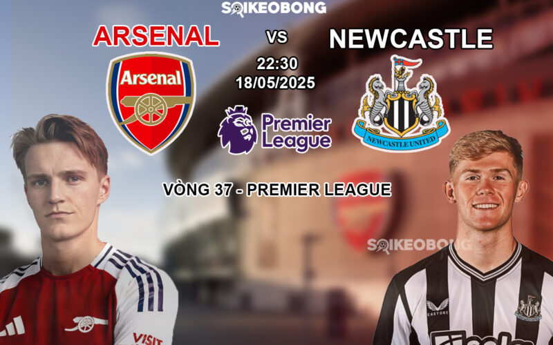 Nhan dinh tran bong Arsenal vs Newcastle