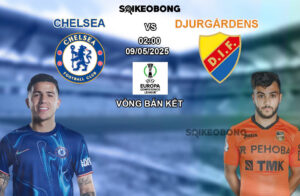 Nhan dinh tran bong da Chelsea vs Djurgarden