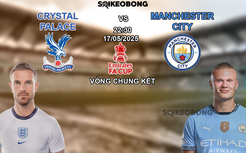 Nhan dinh tran bong da Crystal Palace vs Man City