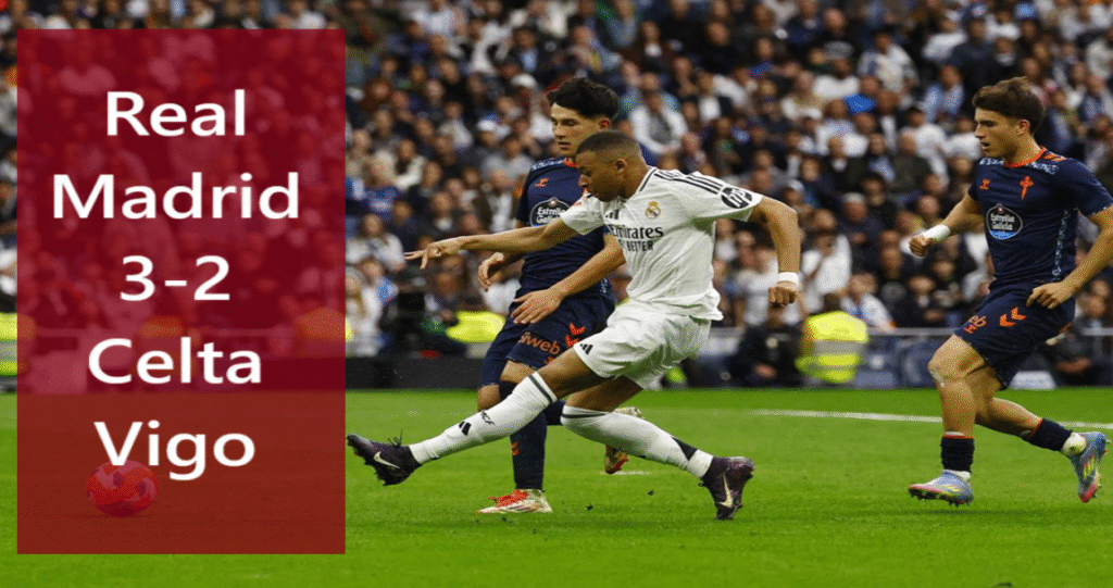Real Madrid 3-2 Celta Vigo