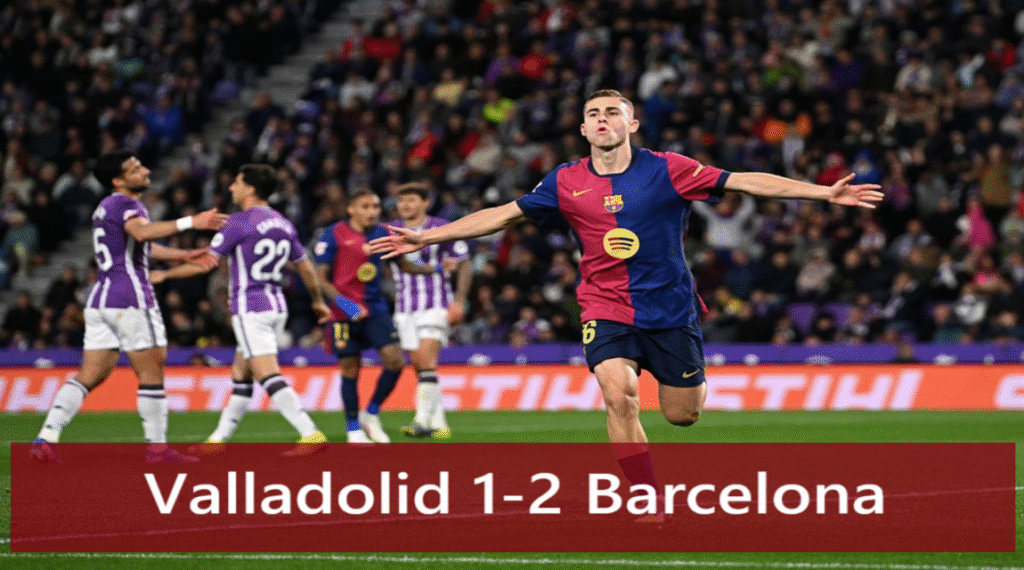 valladolid 1-2 barcelona