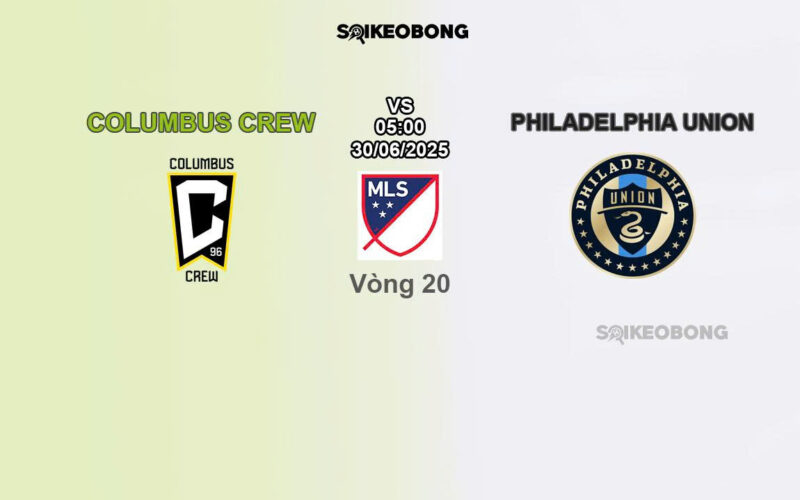 Nhận định Columbus Crew vs Philadelphia Union