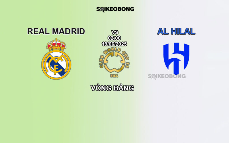 Nhận định Real Madrid vs Al Hilal
