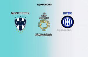Nhan dinh tran bong Monterrey vs Inter