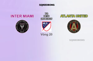 Nhận định trận bóng đá Inter Miami vs Atlanta