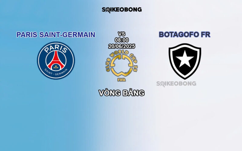 Nhan dinh tran bong da Paris Saint-Germain vs Botafogo FR