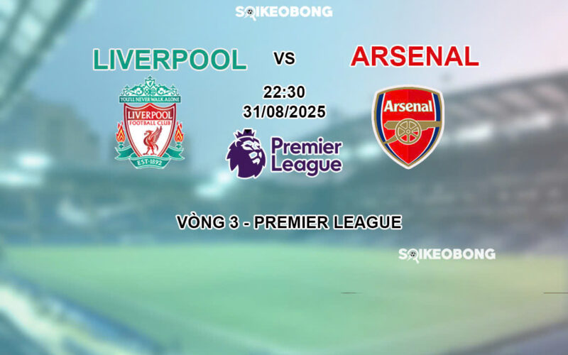 Nhận định Liverpool vs Arsenal 4