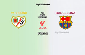Nhận định Vallecano vs Barcelona