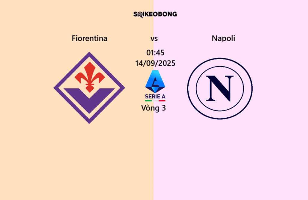 Nhận định Fiorentina vs Napoli