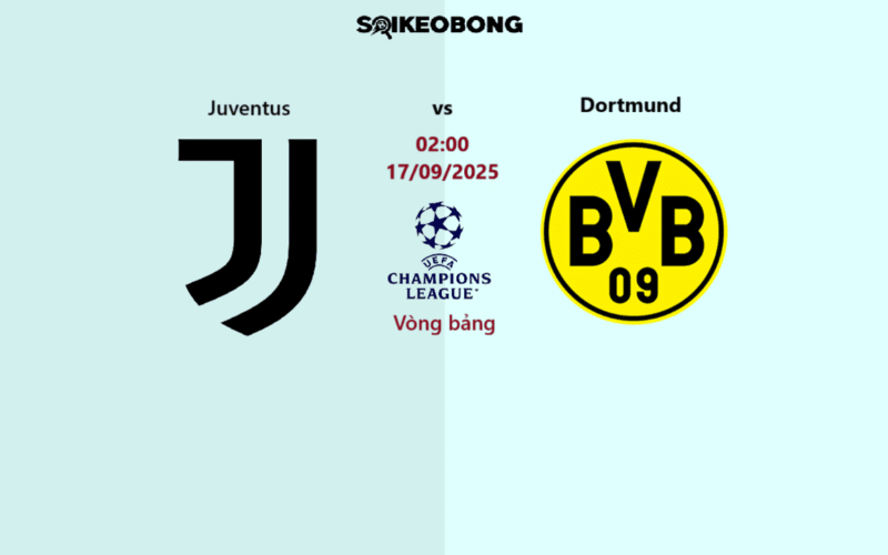 Nhận định Juventus vs Dortmund