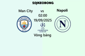 Nhận định Man City vs Napoli